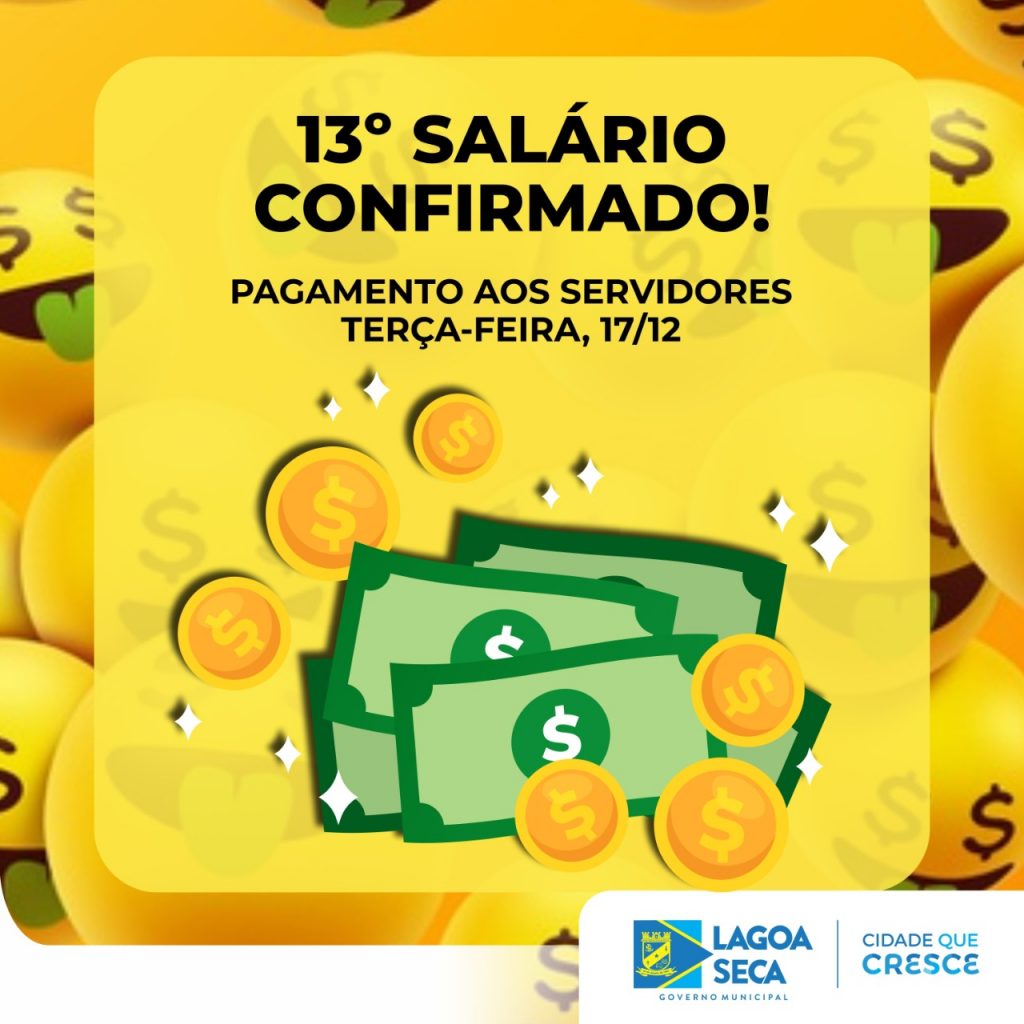 Pagamento do 13º salário dos servidores acontece nesta terça | Prefeitura  Municipal de Lagoa Seca